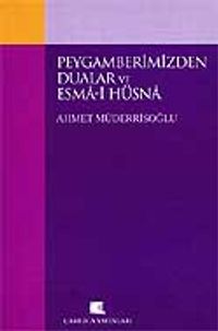 Peygamberimizden Dualar ve Esma-i Hüsna