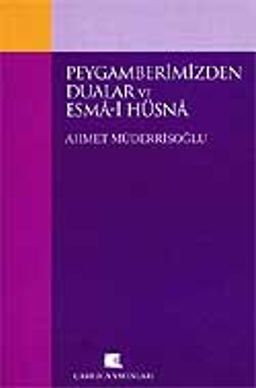 Peygamberimizden Dualar ve Esma-i Hüsna