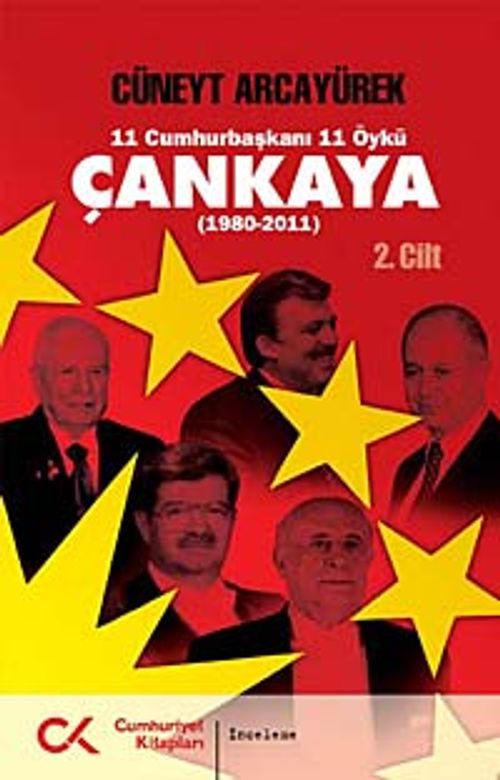 Çankaya (1980-2011) İkinci Cilt & 11 Cumhurbaşkanı 11 Öykü