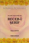Allah&uuml; Tela'nın Ayı Receb-i Şerif / M&uuml;barek &Uuml;&ccedil; Aylar -1