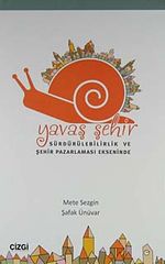 Yavaş Şehir & Sürdürülebilirlik ve Şehir Pazarlaması Ekseninde