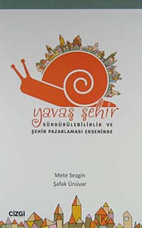 Yavaş Şehir & Sürdürülebilirlik ve Şehir Pazarlaması Ekseninde