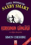 &Ouml;zel Dedektif Saxby Smart & Korkunun G&uuml;nl&uuml;ğ&uuml; ve Diğer Dosyalar