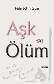 Aşk ve Ölüm - Fahrettin Gün