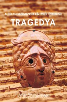 Antik Yunanistan’da Gizemler Tiyatrosu Trajedi 