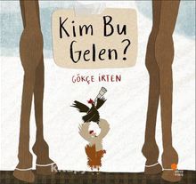 Kim Bu Gelen? - Gökçe İrten