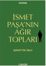 İsmet Paşa'nın Ağır Topları
