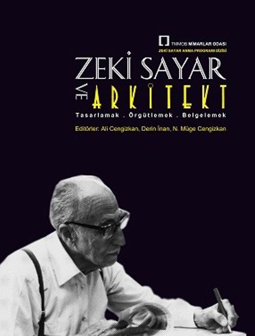 Zeki Sayar ve Arkitekt & Tasarlamak, Örgütlemek, Belgelemek