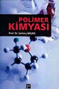 Polimer Kimyası ( Prof.Dr.Satılmış Basan)