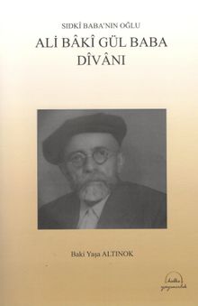 Sıdkı Baba'nın Oğlu Ali Baki Gül Baba Divanı