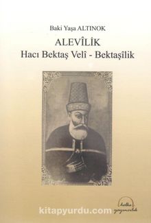 Alevilik & Hacı Bektaş-ı Veli Bektaşilik - Baki Yaşa Altınok