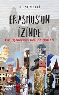 Erasmus’un İzinde & Bir Eğitimcinin Avrupa Notları