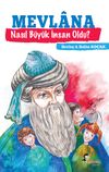 Mevlana Nasıl B&uuml;y&uuml;k İnsan Oldu?