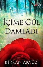 İçime Gül Damladı