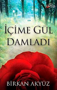 İçime Gül Damladı