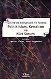 T&uuml;rkiye'de Milliyet&ccedil;ilik ve Politika & Politik İsam, Kemalizm ve K&uuml;rt Sorunu