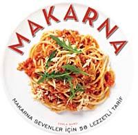 Makarna & Makarna Sevenler İçin 58 Lezzetli Tarif