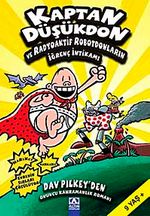 Kaptan Düşükdon ve Radyoaktif Robotdonların İğrenç İntikamı (10. Kitap)