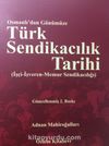Osmanlı’dan Günümüze Türk Sendikacılık Tarihi & İşçi-İşveren-Memur Sendikacılığı