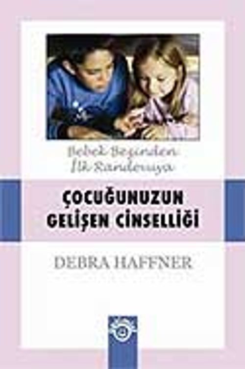 Çocuğunuzun Gelişen Cinselliği