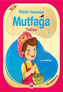 Küçük Hanımlar Mutfağa Tatlılar 5