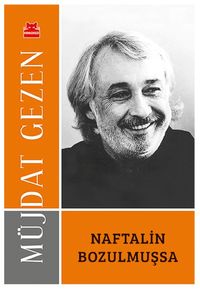 Naftalin Bozulmuşsa (Dere Söyleşileri)