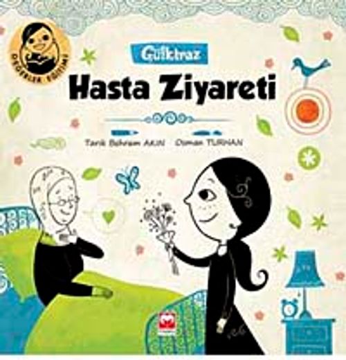 Gülkiraz - Hasta Ziyareti / Değerler Eğitimi
