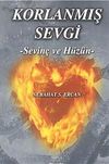 Korlanmış Sevgi & Sevin&ccedil; ve H&uuml;z&uuml;n