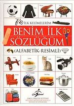 Benim İlk Sözlüğüm (Alfabetik-Resimli)