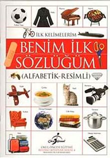 Benim İlk Sözlüğüm (Alfabetik-Resimli)