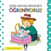 Evde Hayvan Beslemeyi &Ouml;ğreniyoruz