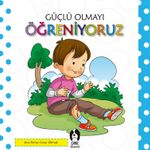 Güçlü Olmayı Öğreniyoruz