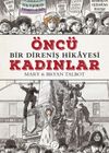 &Ouml;nc&uuml; Kadınlar & Bir Direniş Hikayesi