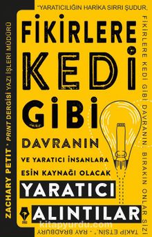 Fikirlere Kedi Gibi Davranın - Zachary Petit