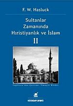 Sultanlar Zamanında Hıristiyanlık ve İslam 2. Cilt