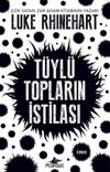 T&uuml;yl&uuml; Topların İstilası