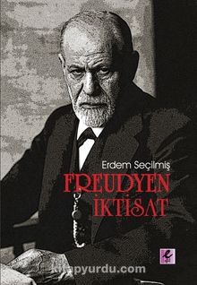 Freudyen İktisat - Erdem Seçilmiş