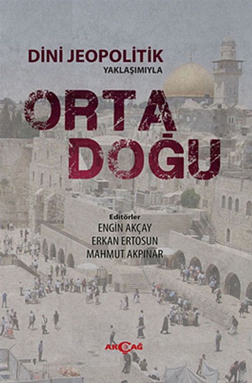 Dini Jeopolitik Yaklaşımıyla Orta Doğu