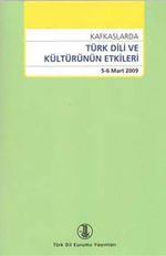 Kafkaslarda Türk Dili ve Kültürünün Etkileri 5-6 Mart 2009