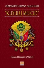 Osmanlı'yı Cihana Açan Kapı Kuyulu Mescid