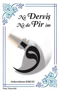 Ne Derviş Nede Pir im