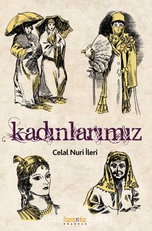Kadınlarımız - Celal Nuri İleri