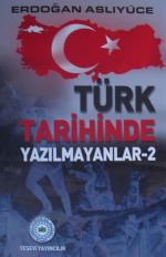 Türk Tarihinde Yazılmayanlar 2