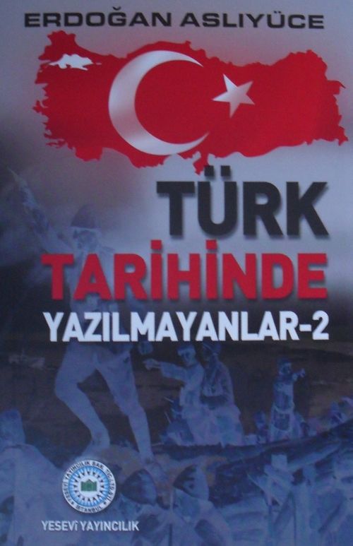Türk Tarihinde Yazılmayanlar 2