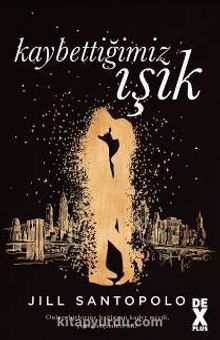 Kaybettiğimiz Işık - Jıll Santopolo