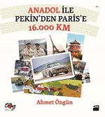 Anadol ile Pekin'den Paris'e 16.000 km