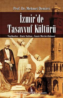 İzmir’de Tasavvuf Kültürü - Prof. Dr. Mehmet Demirci