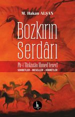 Bozkırın Serdarı & Pir-i Türkistan Hoca Ahmed Yesevi