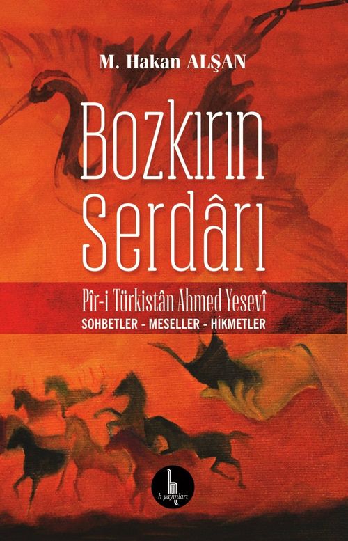 Bozkırın Serdarı & Pir-i Türkistan Hoca Ahmed Yesevi