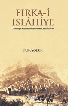 Fırka-i Islahiye & Cevdet Paşa - Kozan ve Gavur Dağı Ahvaline Dair Layiha